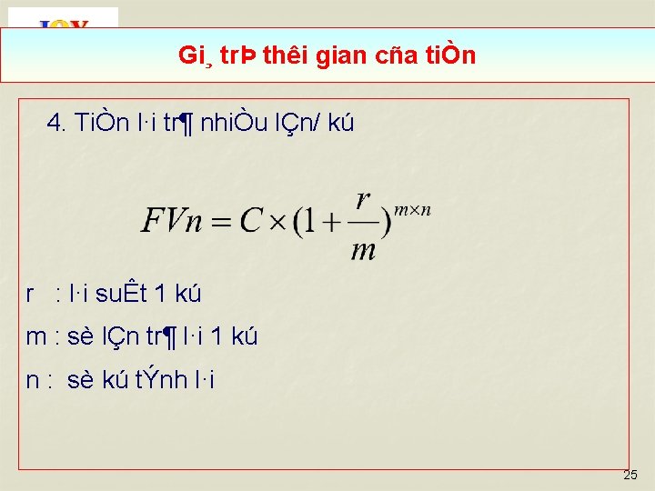 Gi¸ trÞ thêi gian cña tiÒn 4. TiÒn l·i tr¶ nhiÒu lÇn/ kú r