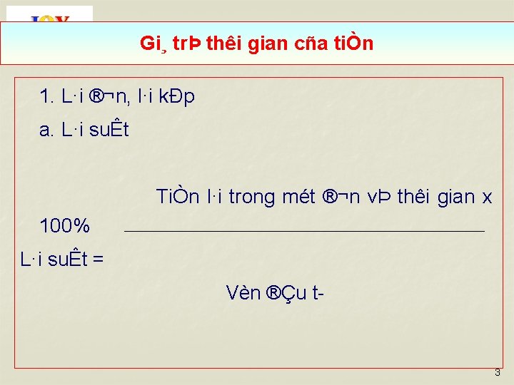 Gi¸ trÞ thêi gian cña tiÒn 1. L·i ®¬n, l·i kÐp a. L·i suÊt