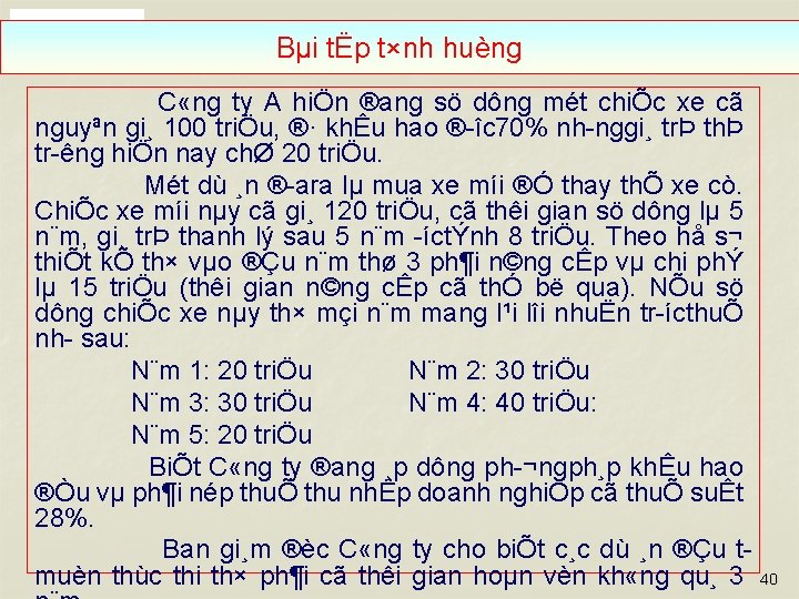 Bµi tËp t×nh huèng C «ng ty A hiÖn ®ang sö dông mét chiÕc