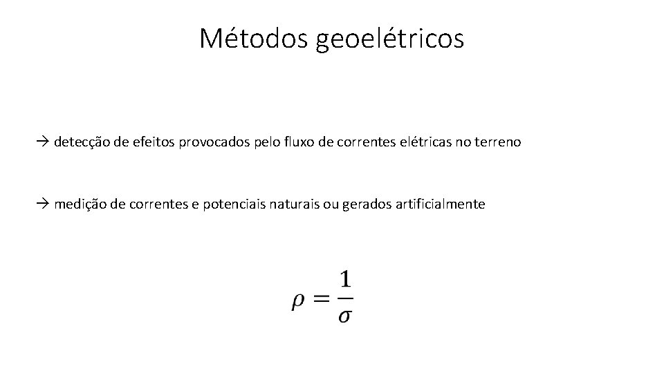 Métodos geoelétricos detecção de efeitos provocados pelo fluxo de correntes elétricas no terreno medição