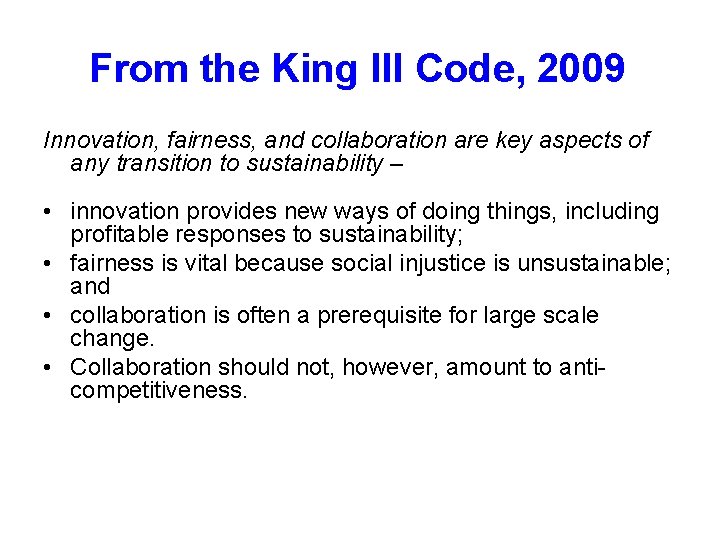 From the King III Code, 2009 Innovation, fairness, and collaboration are key aspects of From the King III Code, 2009 Innovation, fairness, and collaboration are key aspects of