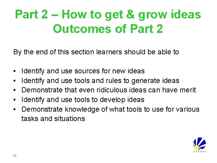 Part 2 – How to get & grow ideas Outcomes of Part 2 By Part 2 – How to get & grow ideas Outcomes of Part 2 By