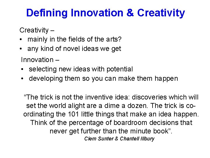 Defining Innovation & Creativity – • mainly in the fields of the arts? • Defining Innovation & Creativity – • mainly in the fields of the arts? •