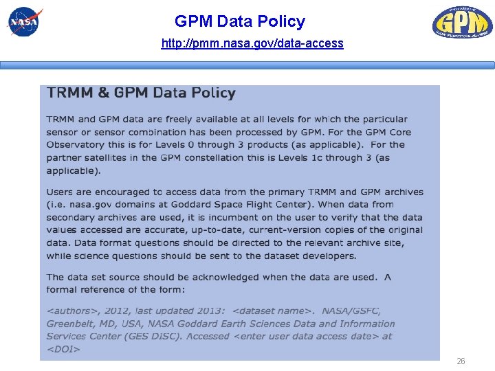 GPM Data Policy http: //pmm. nasa. gov/data-access 26 GPM Data Policy http: //pmm. nasa. gov/data-access 26