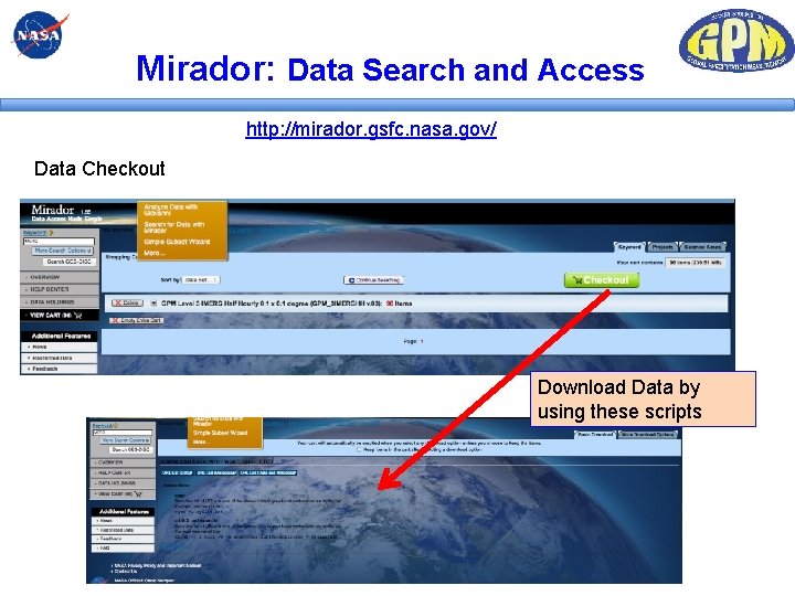 Mirador: Data Search and Access http: //mirador. gsfc. nasa. gov/ Data Checkout Download Data Mirador: Data Search and Access http: //mirador. gsfc. nasa. gov/ Data Checkout Download Data