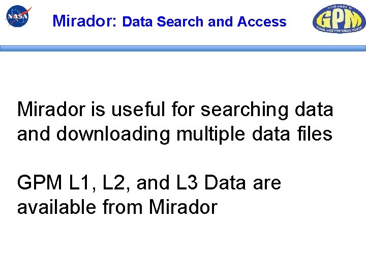 Mirador: Data Search and Access Mirador is useful for searching data and downloading multiple Mirador: Data Search and Access Mirador is useful for searching data and downloading multiple