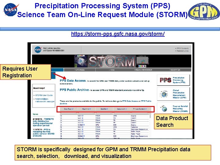 Precipitation Processing System (PPS) Science Team On-Line Request Module (STORM) https: //storm-pps. gsfc. nasa. Precipitation Processing System (PPS) Science Team On-Line Request Module (STORM) https: //storm-pps. gsfc. nasa.
