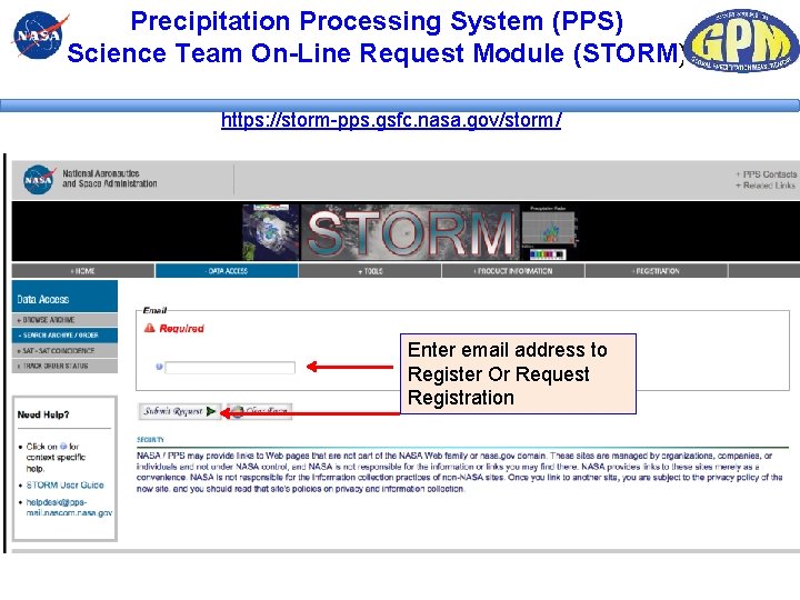 Precipitation Processing System (PPS) Science Team On-Line Request Module (STORM) https: //storm-pps. gsfc. nasa. Precipitation Processing System (PPS) Science Team On-Line Request Module (STORM) https: //storm-pps. gsfc. nasa.