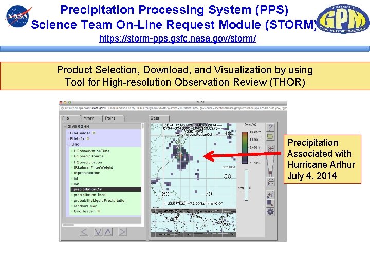 Precipitation Processing System (PPS) Science Team On-Line Request Module (STORM) https: //storm-pps. gsfc. nasa. Precipitation Processing System (PPS) Science Team On-Line Request Module (STORM) https: //storm-pps. gsfc. nasa.