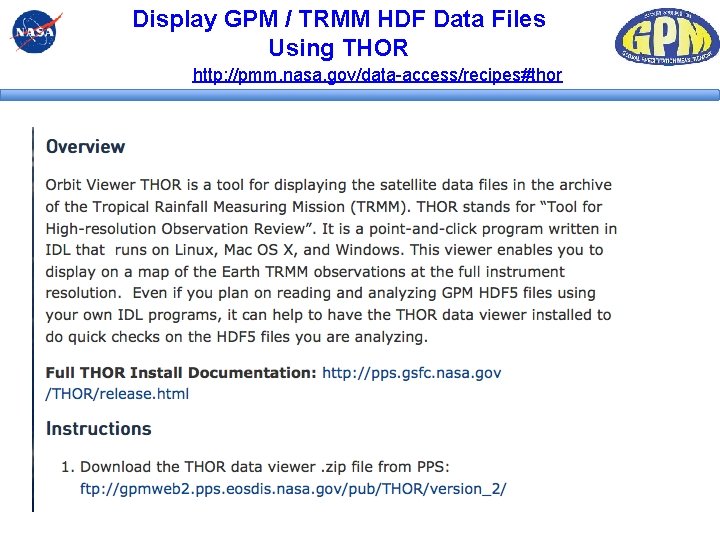 Display GPM / TRMM HDF Data Files Using THOR http: //pmm. nasa. gov/data-access/recipes#thor Display GPM / TRMM HDF Data Files Using THOR http: //pmm. nasa. gov/data-access/recipes#thor
