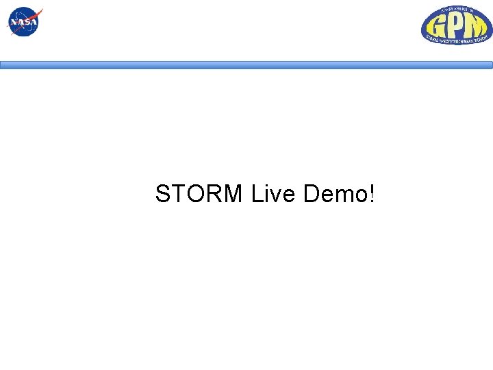 STORM Live Demo! STORM Live Demo!