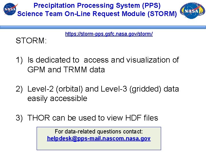 Precipitation Processing System (PPS) Science Team On-Line Request Module (STORM) STORM: https: //storm-pps. gsfc. Precipitation Processing System (PPS) Science Team On-Line Request Module (STORM) STORM: https: //storm-pps. gsfc.