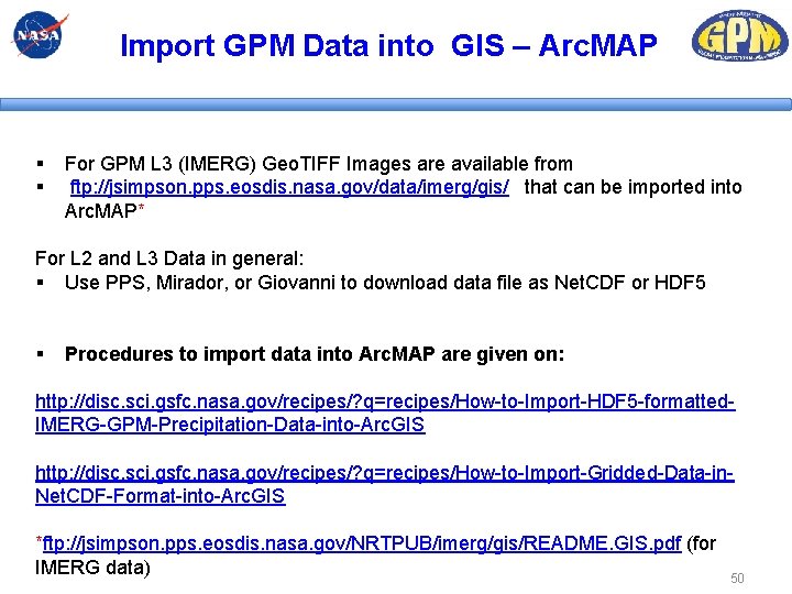 Import GPM Data into GIS – Arc. MAP § § For GPM L 3 Import GPM Data into GIS – Arc. MAP § § For GPM L 3