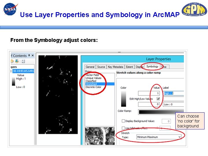 Use Layer Properties and Symbology in Arc. MAP From the Symbology adjust colors: Can Use Layer Properties and Symbology in Arc. MAP From the Symbology adjust colors: Can