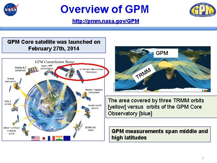 Overview of GPM http: //pmm. nasa. gov/GPM Core satellite was launched on February 27 Overview of GPM http: //pmm. nasa. gov/GPM Core satellite was launched on February 27
