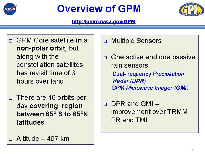 Overview of GPM http: //pmm. nasa. gov/GPM q q q GPM Core satellite in Overview of GPM http: //pmm. nasa. gov/GPM q q q GPM Core satellite in