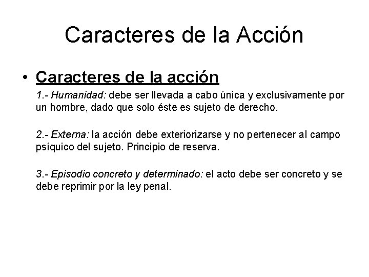 Caracteres de la Acción • Caracteres de la acción 1. - Humanidad: debe ser