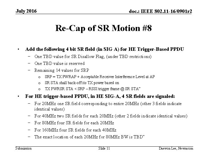 July 2016 doc. : IEEE 802. 11 -16/0901 r 2 Re-Cap of SR Motion