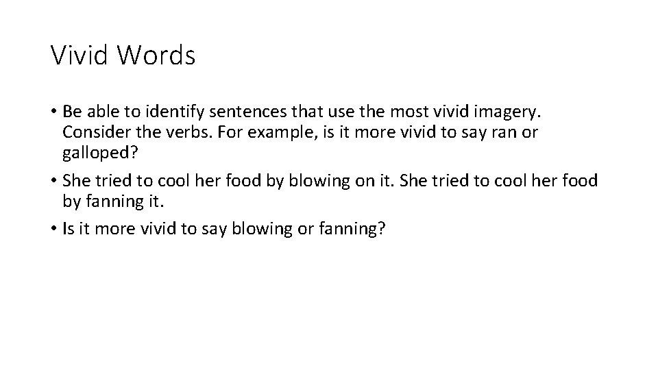 Vivid Words • Be able to identify sentences that use the most vivid imagery.