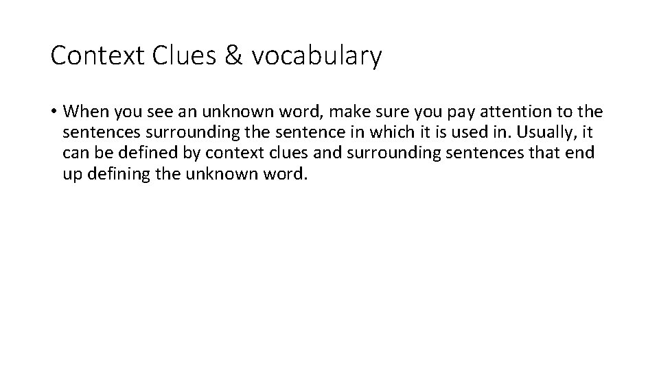 Context Clues & vocabulary • When you see an unknown word, make sure you