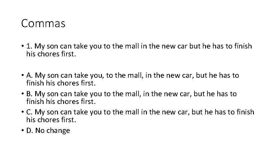 Commas • 1. My son can take you to the mall in the new