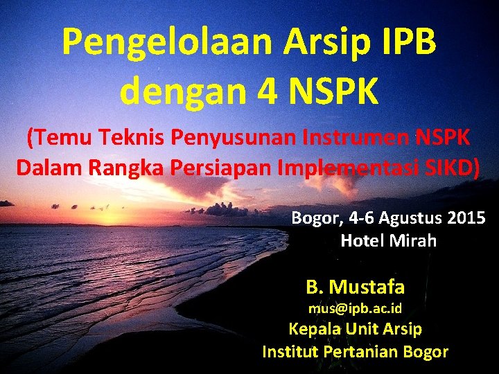 Pengelolaan Arsip IPB dengan 4 NSPK (Temu Teknis Penyusunan Instrumen NSPK Dalam Rangka Persiapan