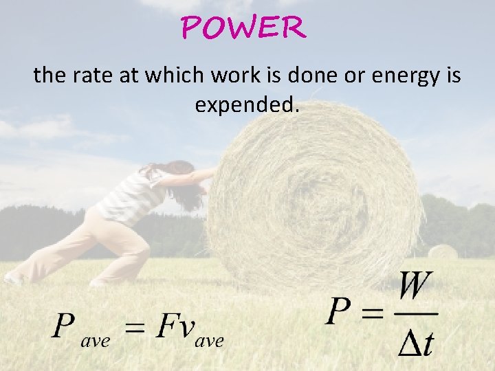 POWER the rate at which work is done or energy is expended. 