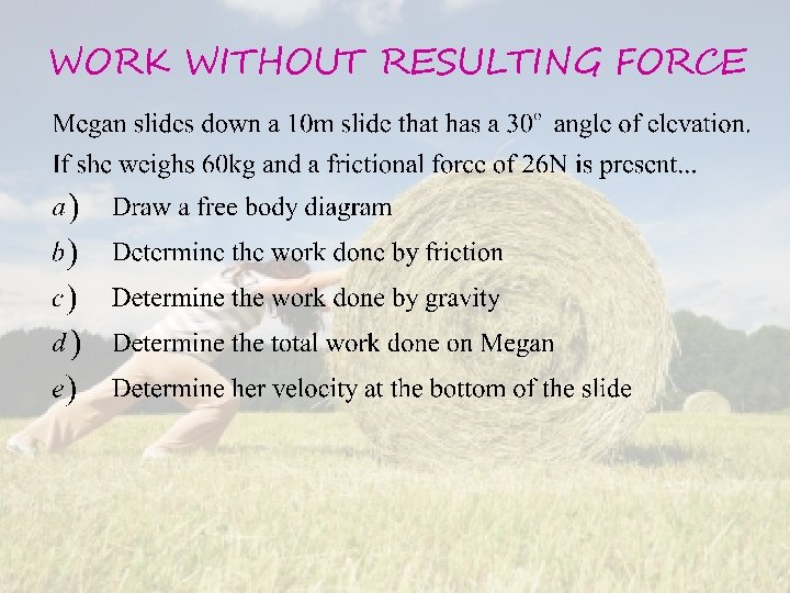 WORK WITHOUT RESULTING FORCE 