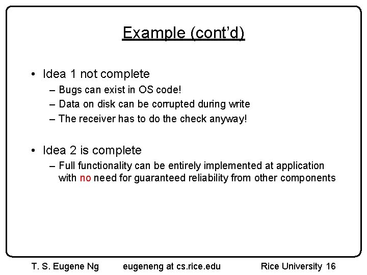 Example (cont’d) • Idea 1 not complete – Bugs can exist in OS code!
