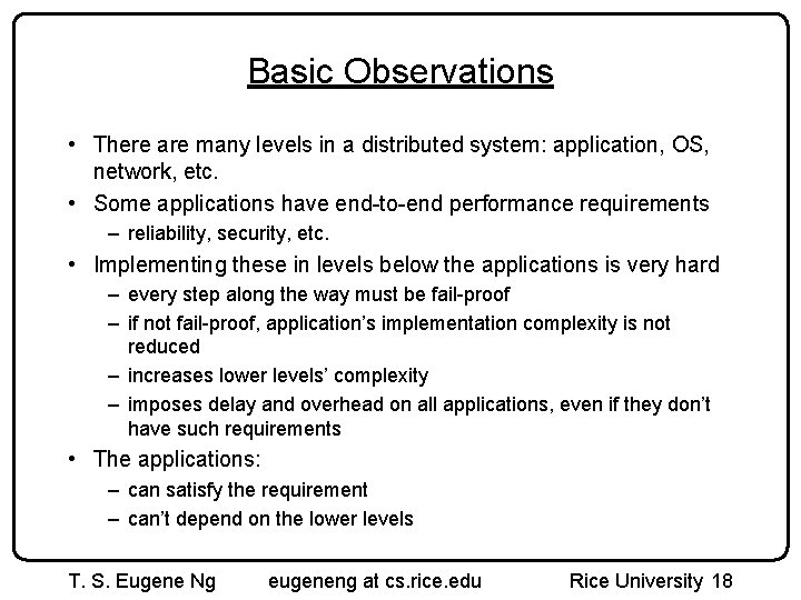 Basic Observations • There are many levels in a distributed system: application, OS, network,
