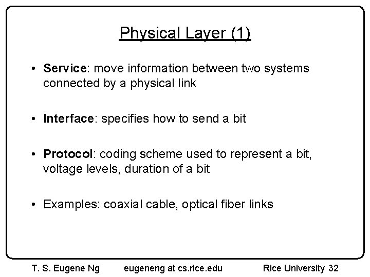 Physical Layer (1) • Service: move information between two systems connected by a physical