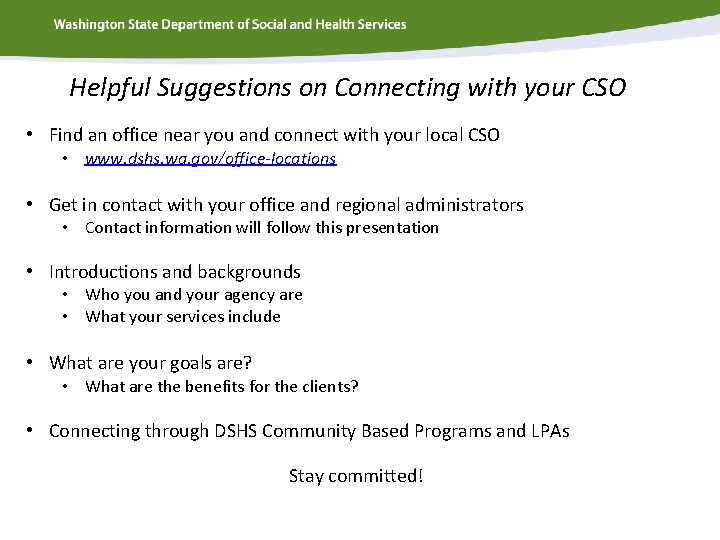 Helpful Suggestions on Connecting with your CSO • Find an office near you and