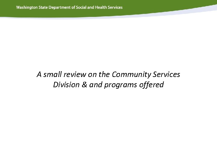 A small review on the Community Services Division & and programs offered 
