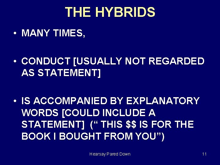 THE HYBRIDS • MANY TIMES, • CONDUCT [USUALLY NOT REGARDED AS STATEMENT] • IS