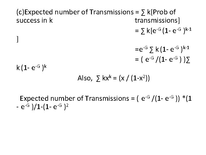 (c)Expected number of Transmissions = ∑ k[Prob of success in k transmissions] = ∑