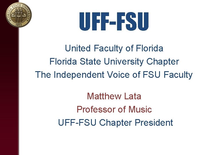 UFF-FSU United Faculty of Florida State University Chapter The Independent Voice of FSU Faculty