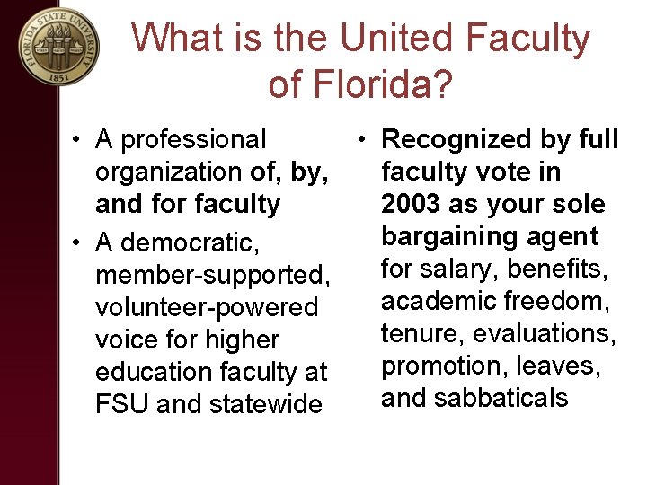 What is the United Faculty of Florida? • A professional • Recognized by full