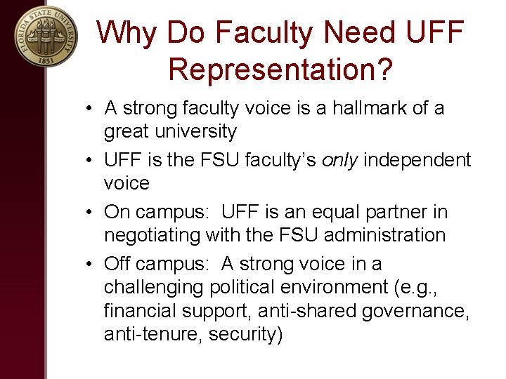 Why Do Faculty Need UFF Representation? • A strong faculty voice is a hallmark