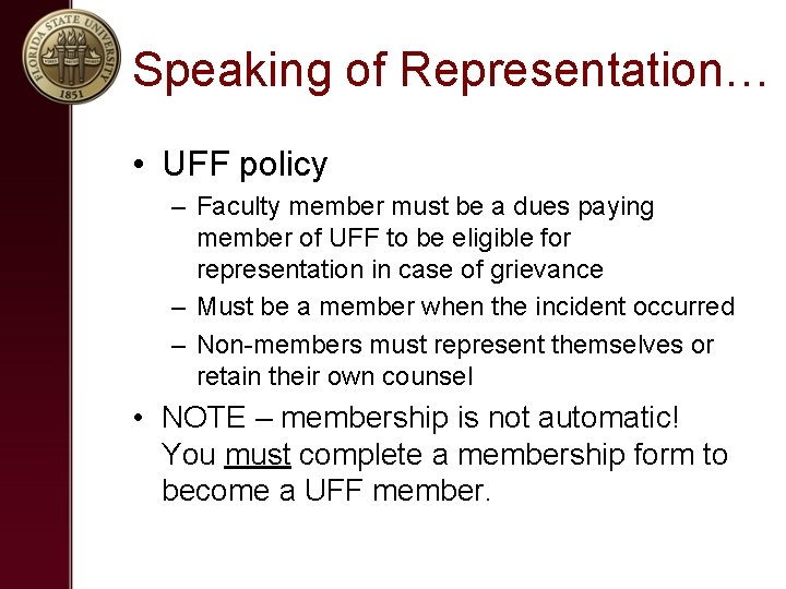 Speaking of Representation… • UFF policy – Faculty member must be a dues paying