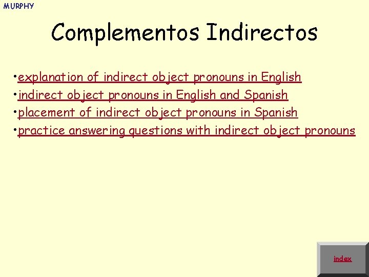 MURPHY Complementos Indirectos • explanation of indirect object pronouns in English • indirect object