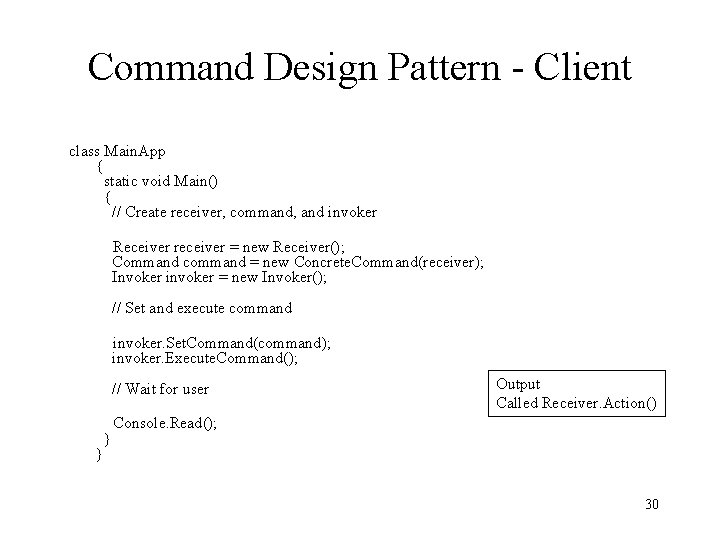 Command Design Pattern - Client class Main. App { static void Main() { //