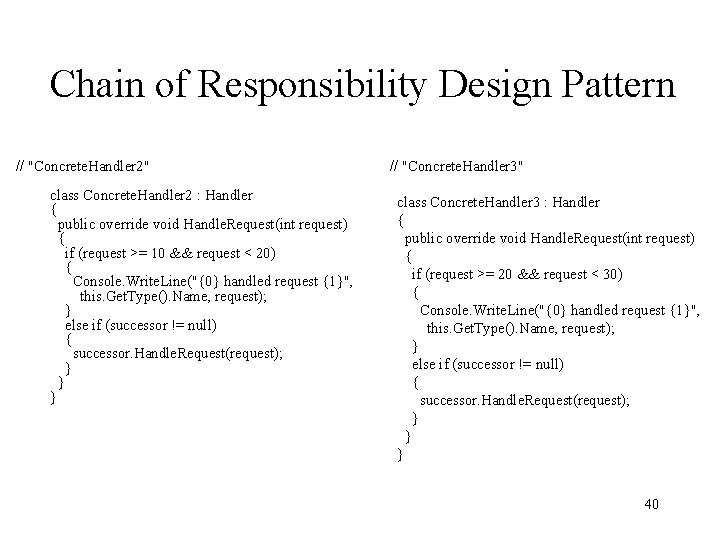 Chain of Responsibility Design Pattern // "Concrete. Handler 2" class Concrete. Handler 2 :