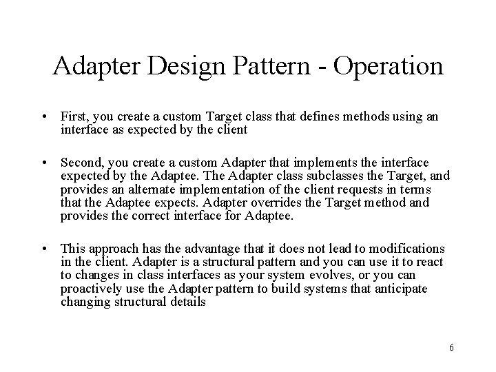 Adapter Design Pattern - Operation • First, you create a custom Target class that