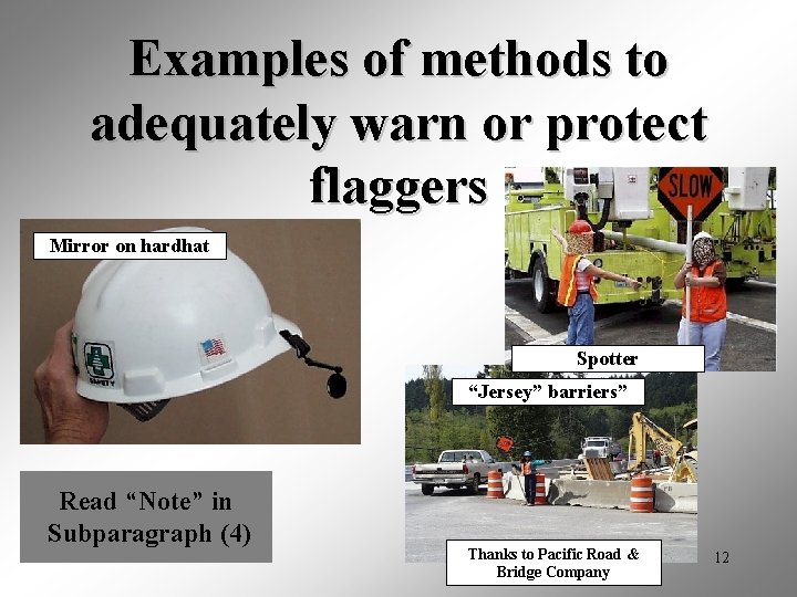 Examples of methods to adequately warn or protect flaggers Mirror on hardhat Spotter “Jersey”