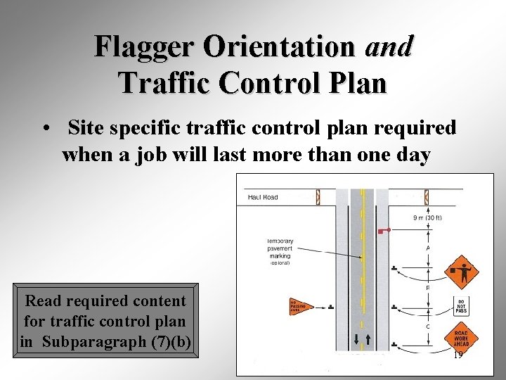 Flagger Orientation and Traffic Control Plan • Site specific traffic control plan required when