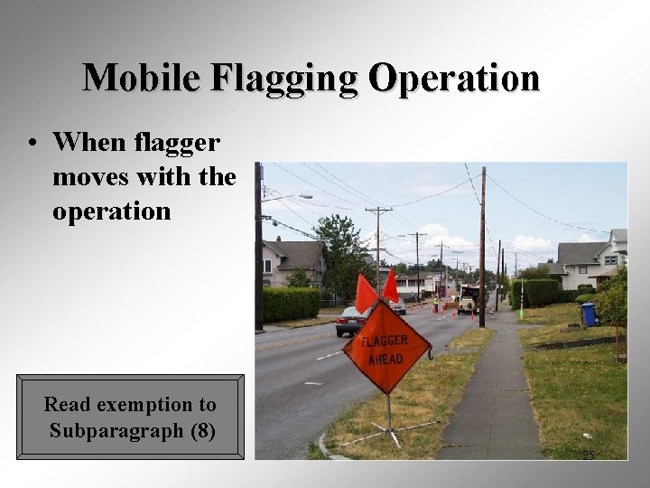 Mobile Flagging Operation • When flagger moves with the operation Read exemption to Subparagraph