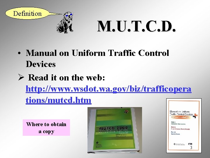 Definition M. U. T. C. D. • Manual on Uniform Traffic Control Devices Ø