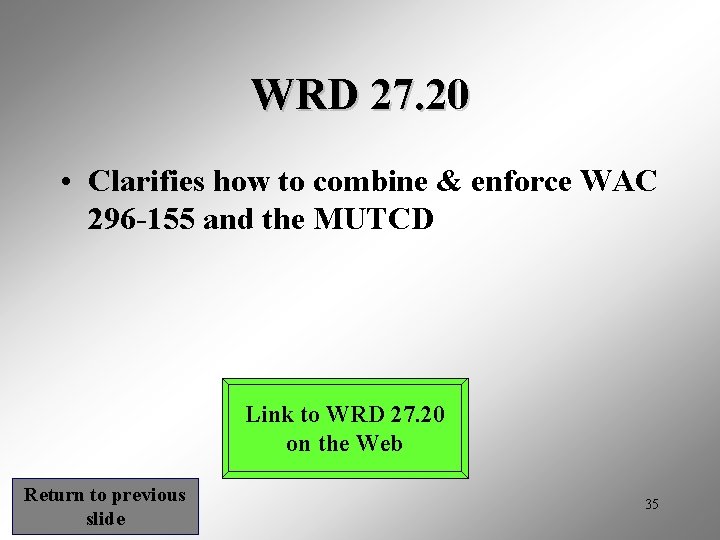 WRD 27. 20 • Clarifies how to combine & enforce WAC 296 -155 and