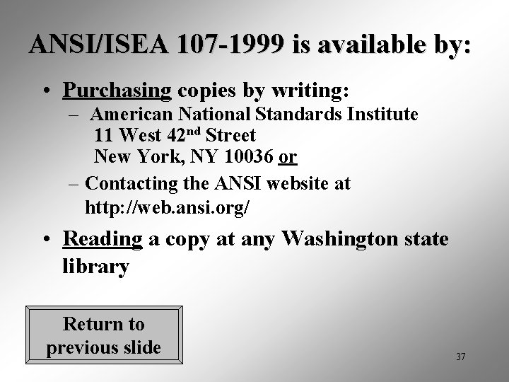 ANSI/ISEA 107 -1999 is available by: • Purchasing copies by writing: – American National