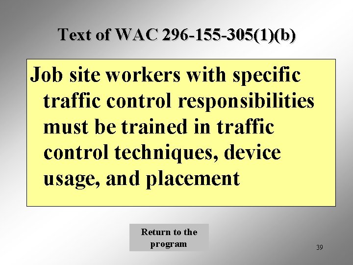 Text of WAC 296 -155 -305(1)(b) Job site workers with specific traffic control responsibilities